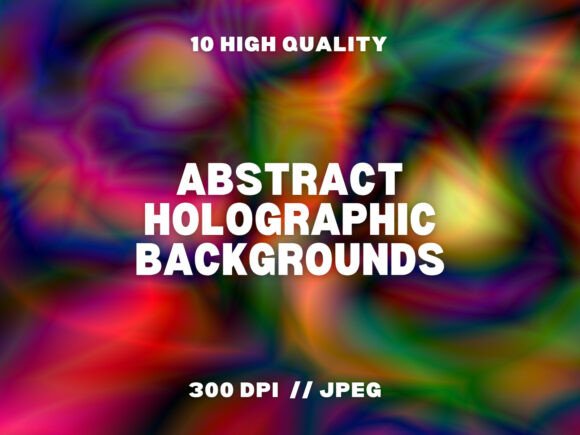 10 Abstract Holographic Backgrounds: A Modern Design Resource for Creative Professionals